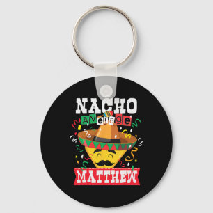 Nacho Average Matthew Rolig Cinco De Mayo Matthew Nyckelring
