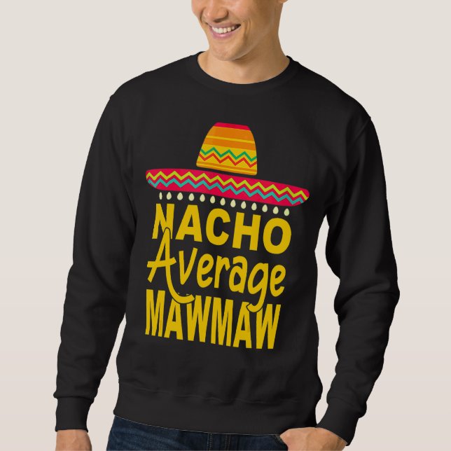 Nacho Average Mawmaw Mexican Cinco De Mayo Fiesta Lång Ärmad Tröja (Framsida)