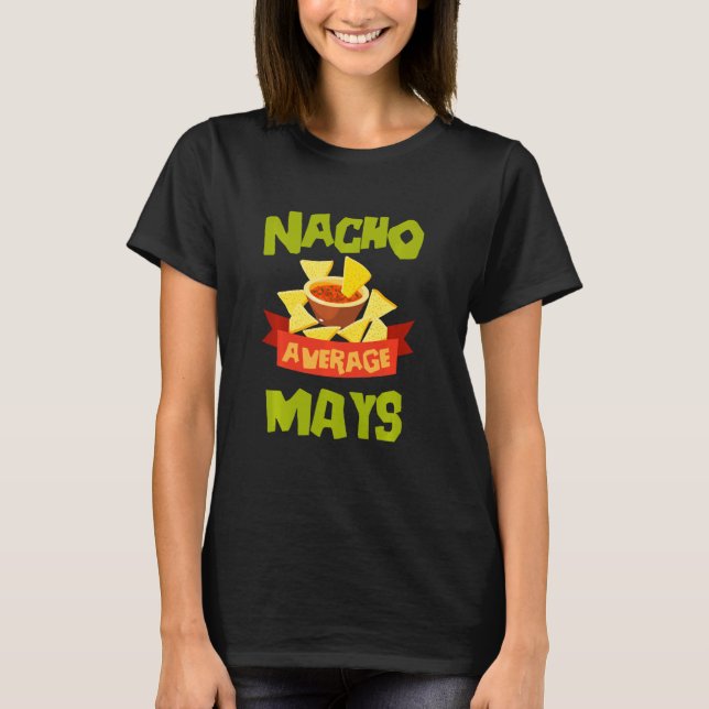 Nacho Average Mays Funny Birthday Personlig Sur T Shirt (Framsida)
