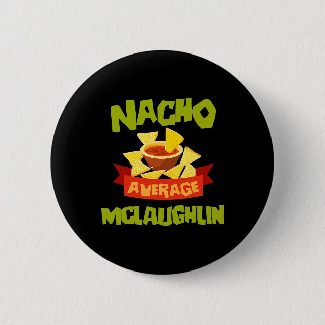Nacho Average Mclaughlin Rolig Födelsedag Personli Knapp (Framsida)