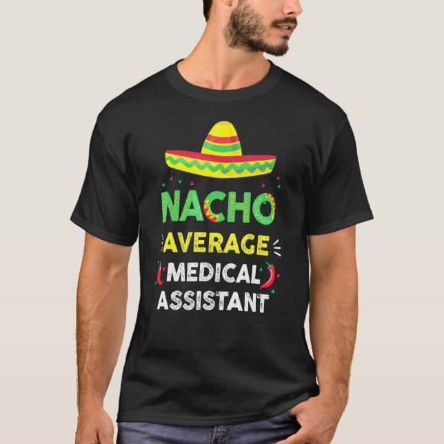 Nacho Average Medical Assistant Roligt Gag Cinco D T Shirt (Framsida)