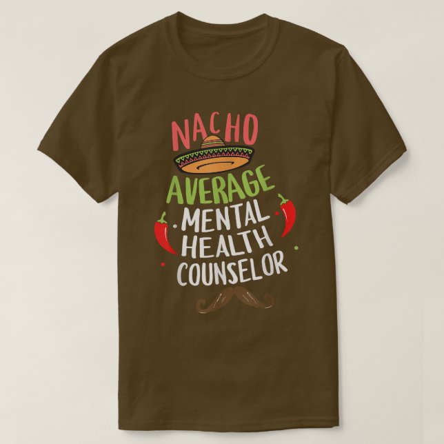 Nacho Average Mental Health Counselor Sombrero Bea T Shirt (Design framsida)