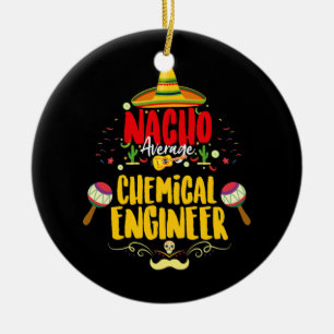 Nacho Average Mexican Chemical Ingenjör Cinco de Julgransprydnad Keramik