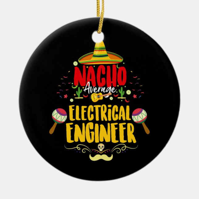 Nacho Average Mexican Electrican Ingenjör Cinco Julgransprydnad Keramik (Framsidan)