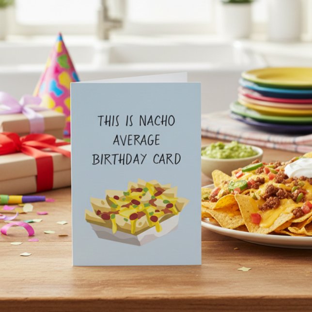 Nacho Average Mexican Food Birthday Kort (Skapare uppladdad)