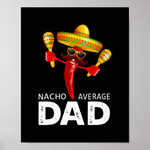 Nacho Average Mexican Pappa Cinco de Mayo Far Poster
