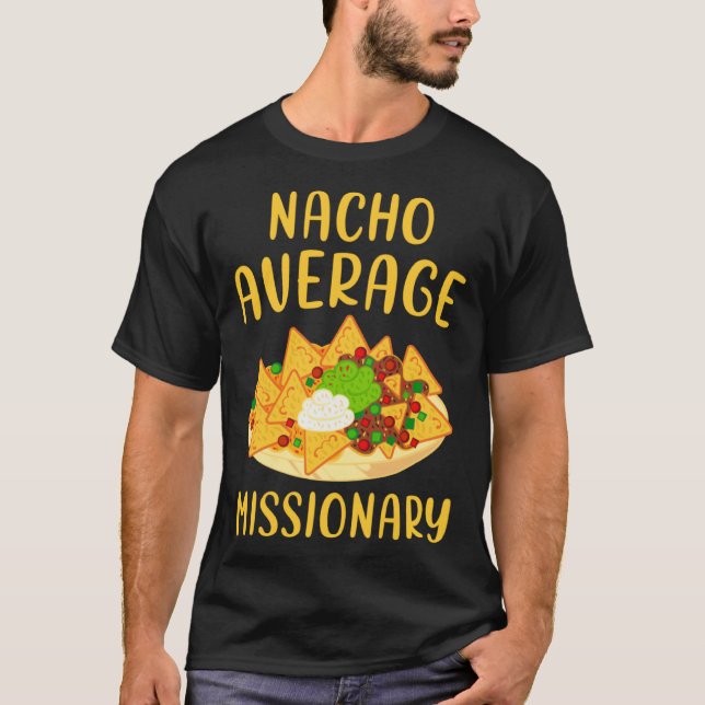 Nacho Average Missionary Christian Church Faith Mi T Shirt (Framsida)