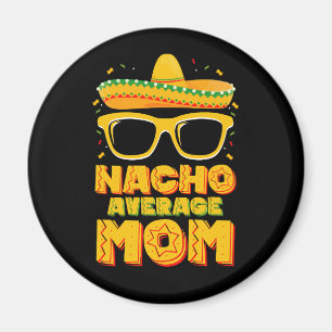 Nacho Average Mom Cinco De Mayo Matchande Familj Magnet