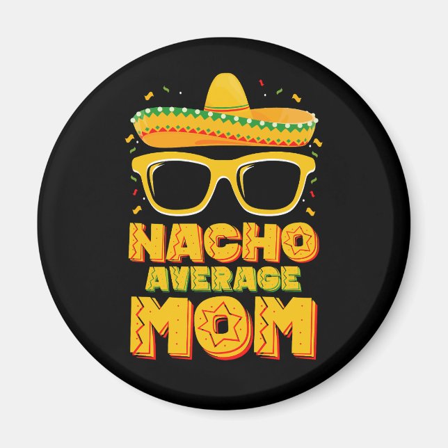 Nacho Average Mom Cinco De Mayo Matchande Familj Magnet (Framsidan)