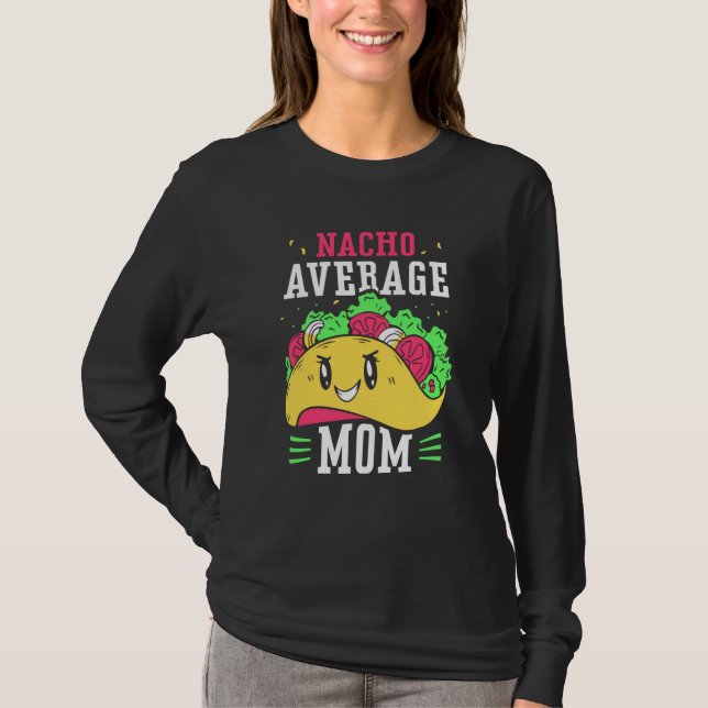Nacho Average Mom Proud Mexican Mexico Country Mot T Shirt (Framsida)