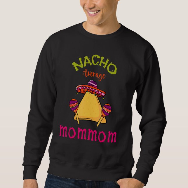 Nacho Average Mommom Mexican Cinco De Mayo Grandmo Lång Ärmad Tröja (Framsida)