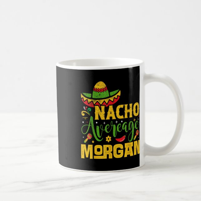 Nacho Average Morgan Custom Name Cinco De Mayo Som Kaffemugg (Höger)