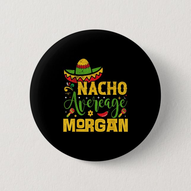 Nacho Average Morgan Custom Name Cinco De Mayo Som Knapp (Framsida)