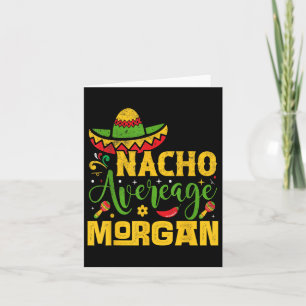 Nacho Average Morgan Custom Name Cinco De Mayo Som Kort