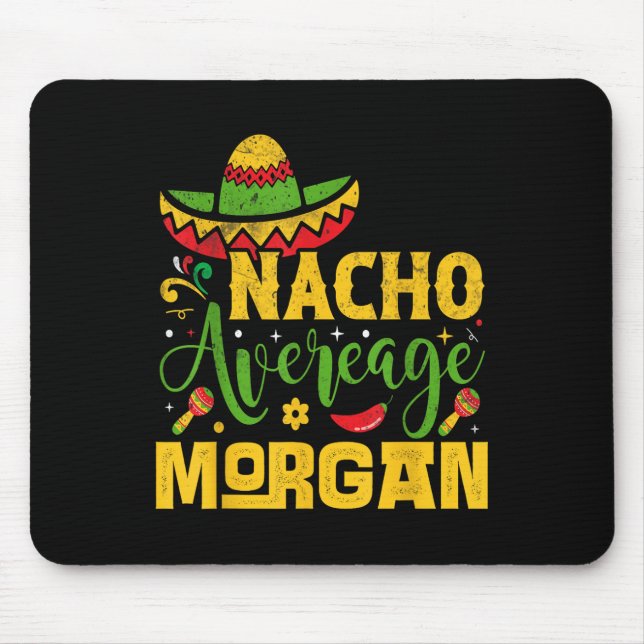Nacho Average Morgan Custom Name Cinco De Mayo Som Musmatta (Framsidan)