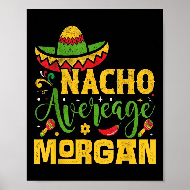 Nacho Average Morgan Custom Name Cinco De Mayo Som Poster (Framsidan)