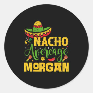 Nacho Average Morgan Custom Name Cinco De Mayo Som Runt Klistermärke