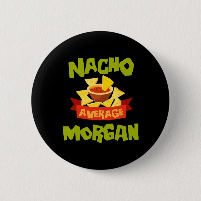 Nacho Average Morgan Rolig födelsedag Personlig N Knapp (Framsida)