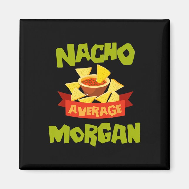 Nacho Average Morgan Rolig födelsedag Personlig N Magnet (Framsidan)