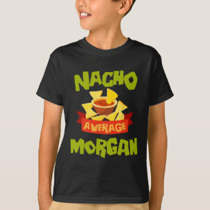 Nacho Average Morgan Rolig födelsedag Personlig N T Shirt