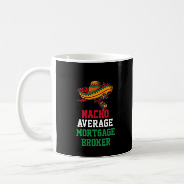 Nacho Average Mortgage Broker Mugg (Vänster)