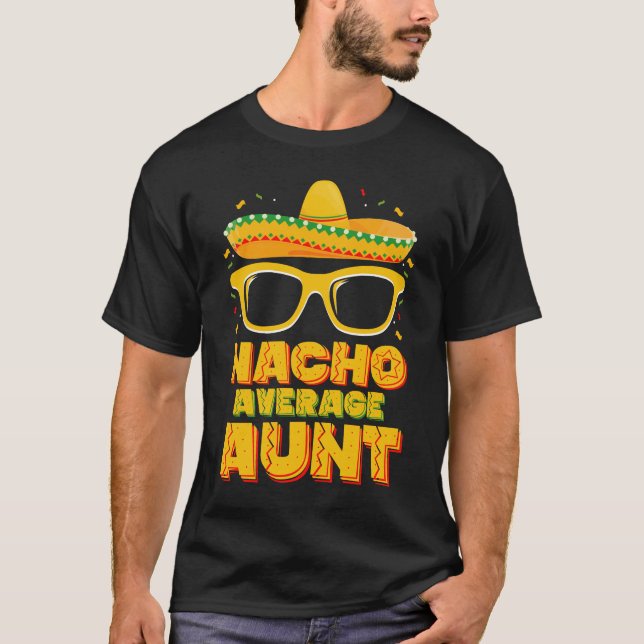 Nacho Average Moster Cinco De Mayo Matching Family T Shirt (Framsida)