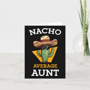 Nacho Average Moster Mexican Auntie Funny Family C Kort