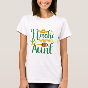 Nacho Average Moster T Shirt