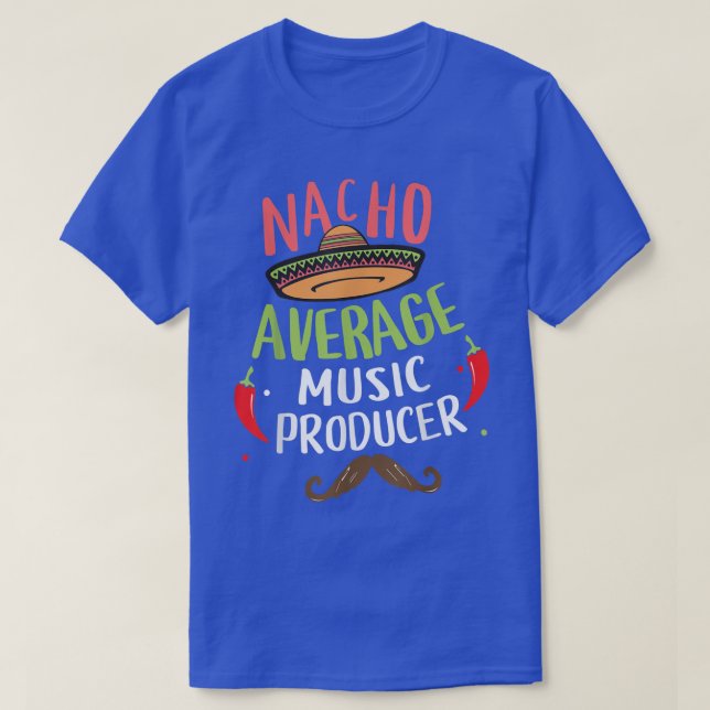 Nacho Average Music Producer Sombrero Beard Cinco T Shirt (Design framsida)