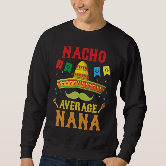 Nacho Average Nana Cinco De Mayo Matching Family Lång Ärmad Tröja (Framsida)