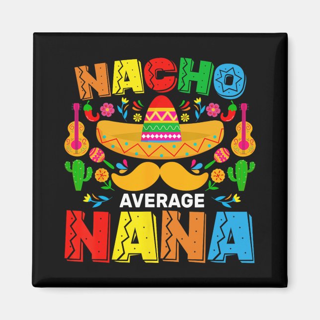Nacho Average Nana Rolig Cinco De Mayo Mexikansk F Magnet (Framsidan)