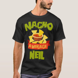 Nacho Average Neil Rolig Födelsedagspersonlig T Shirt