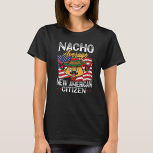 Nacho Average New American Citizen USA-konstitutio T Shirt