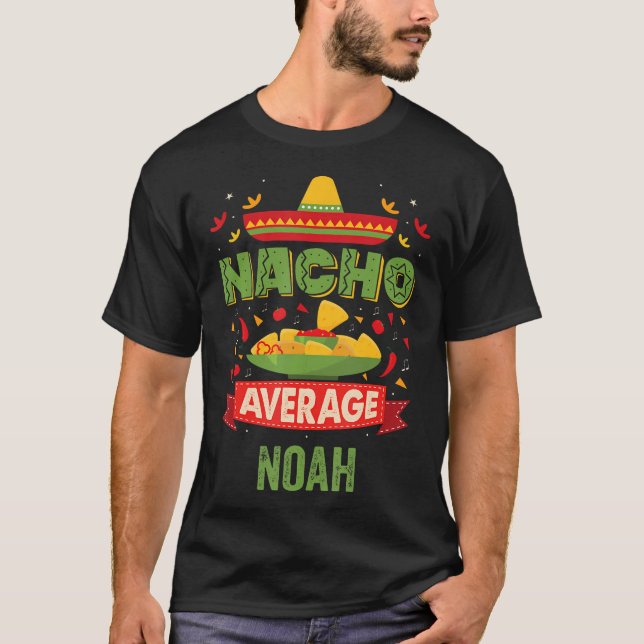 Nacho Average Noah Funny Personlig Namn T Shirt (Framsida)