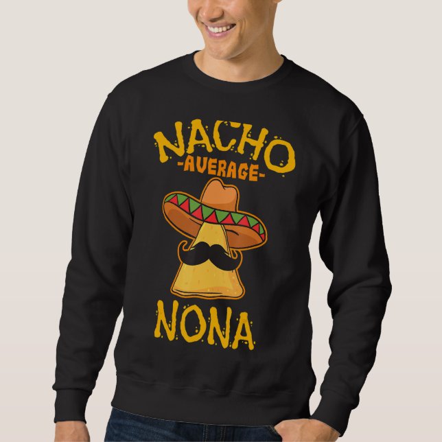 Nacho Average Nona Mexican Cinco De Mayo Grandmoth Lång Ärmad Tröja (Framsida)