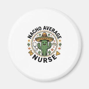 Nacho Average Nurse Cactus Fiesta Shirt Design_1 Magnet