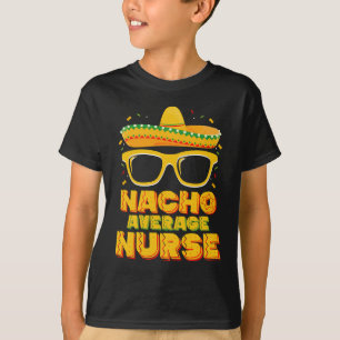 Nacho Average Nurse Cinco De Mayo Matchande Familj T Shirt