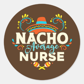 Nacho Average Nurse Cinco De Mayo Mexican Runt Klistermärke