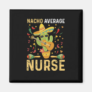 Nacho Average Nurse Cinco De Mayo Mexikansk Omvård Magnet