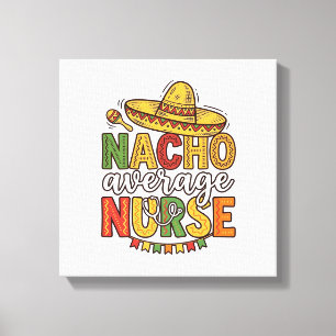 Nacho Average Nurse Cinco De Mayo T-shirt-design_1 Canvastryck
