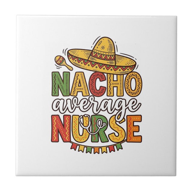 Nacho Average Nurse Cinco De Mayo T-shirt Design_1 Kakelplatta (Framsidan)