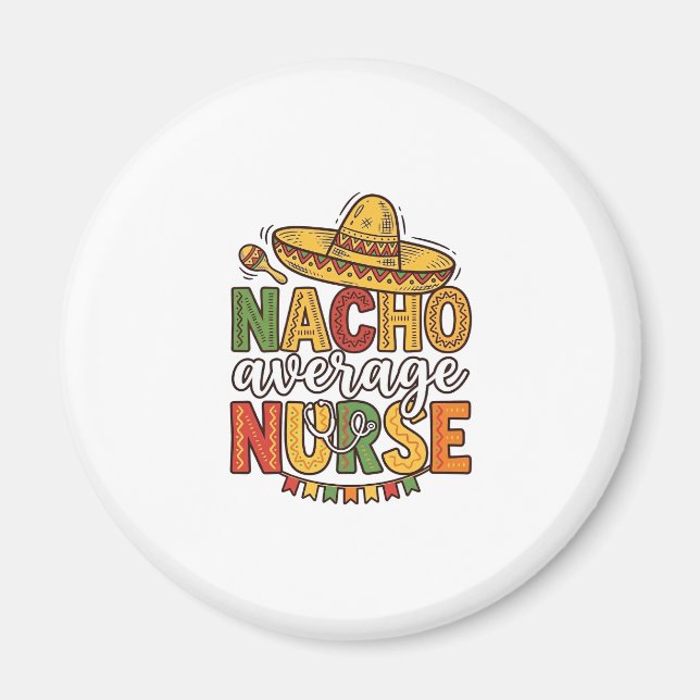 Nacho Average Nurse Cinco De Mayo T-shirt Design_1 Magnet (Framsidan)