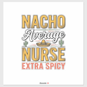 Nacho Average Nurse Extra Spicy Vintage Shirt Desi Klistermärken