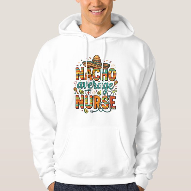 Nacho Average Nurse Fiesta Vector Skjorta Design_1 Hoodie (Framsida)