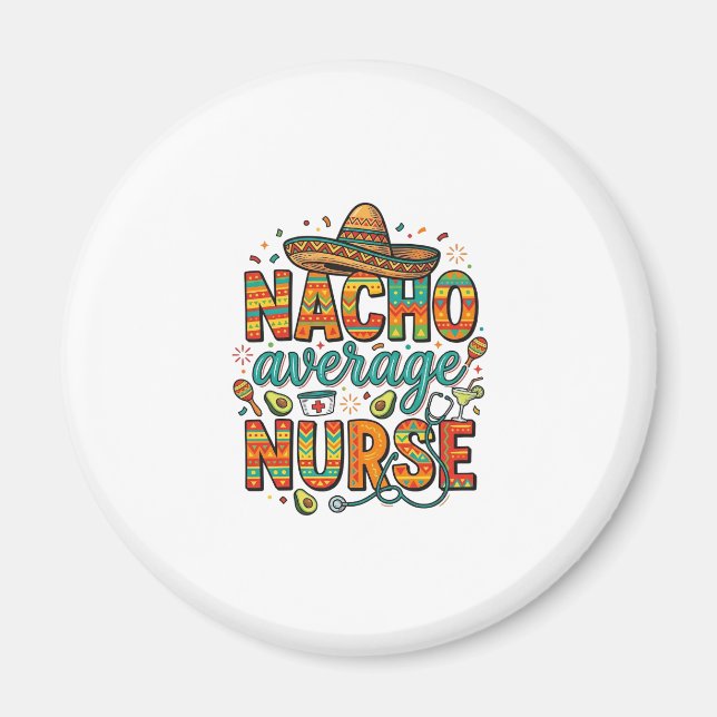 Nacho Average Nurse Fiesta Vector Skjorta Design_1 Magnet (Framsidan)