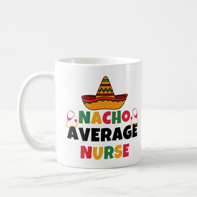 Nacho Average Nurse Funny Cinco De Mayo Kaffemugg (Vänster)
