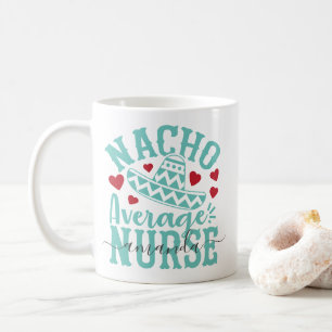 Nacho Average Nurse Funny Nurse Namn Kaffemugg