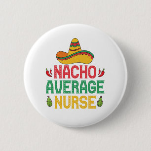 Nacho Average Nurse Funny Nursing Cinco De Mayo Knapp