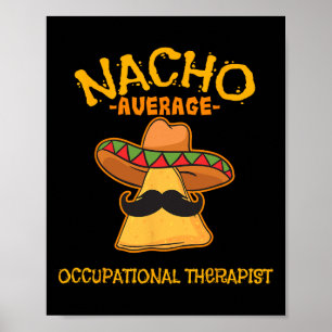 Nacho Average Occupation Therapist Cinco De Mayo Poster