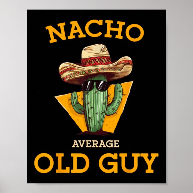 Nacho Average Old Guy Funny Mexican Senior Citizen Poster (Framsidan)
